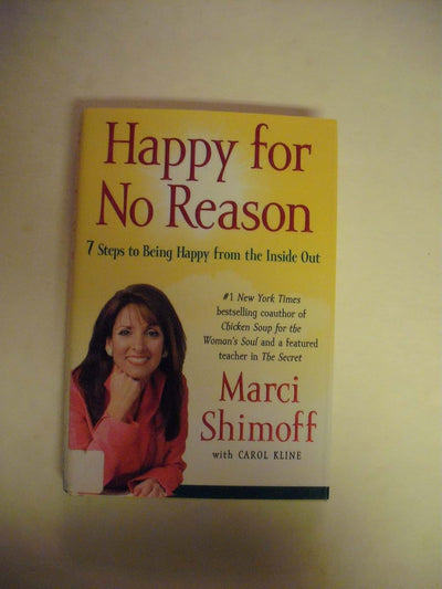 Happy for No Reason: 7 Steps to Being Happy from the Inside Out