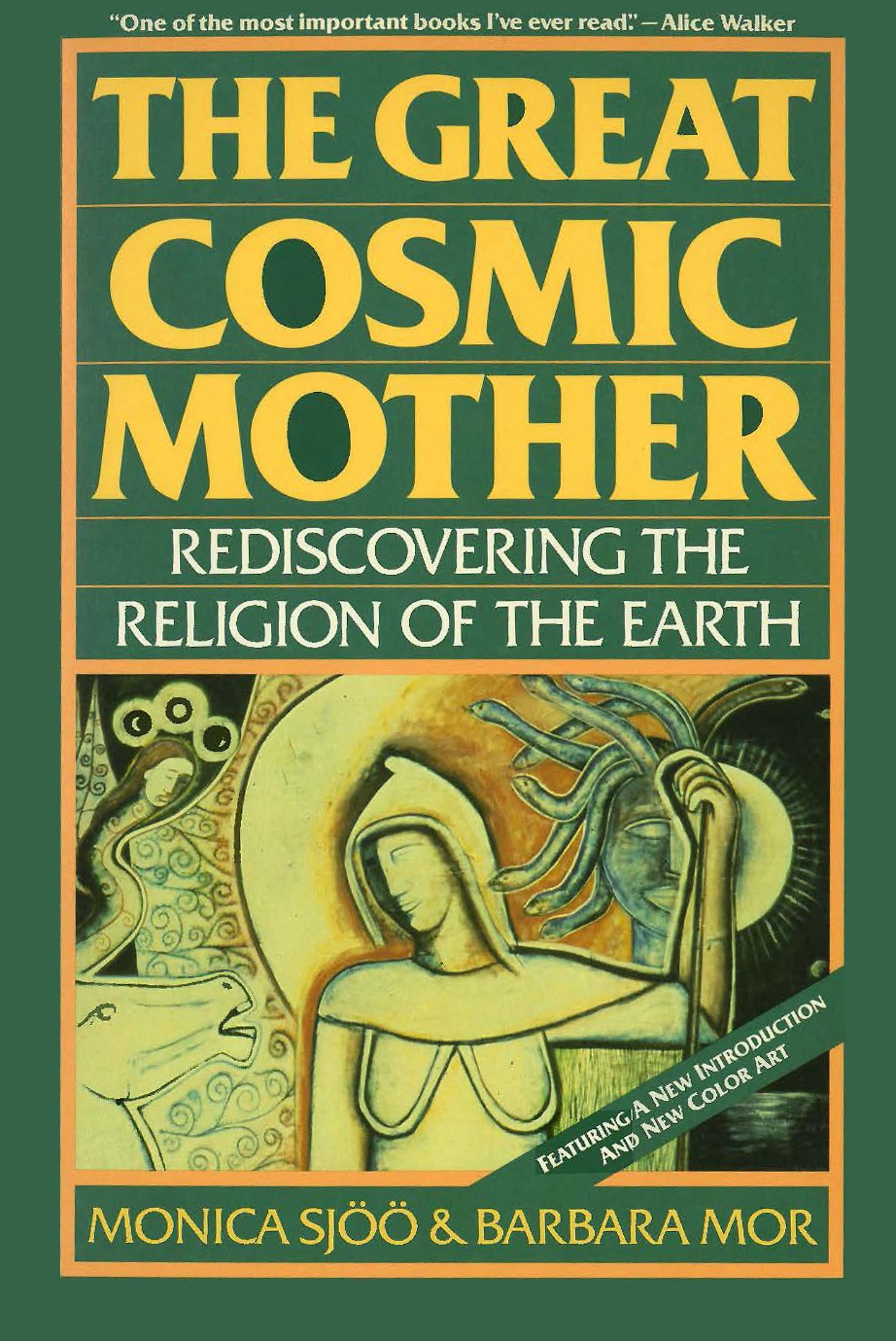 The Great Cosmic Mother: Rediscovering the Religion of the Earth - Reclaiming Matriarchal History, the Goddess, Feminist Spirituality, and Women's Power