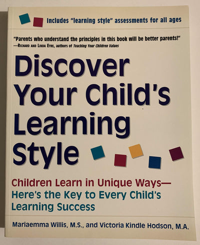 Discover Your Child's Learning Style: Children Learn in Uniq