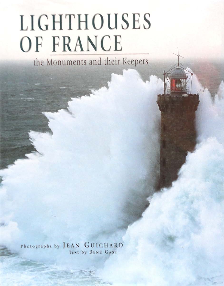Lighthouses of France: The Monuments and their Keepers