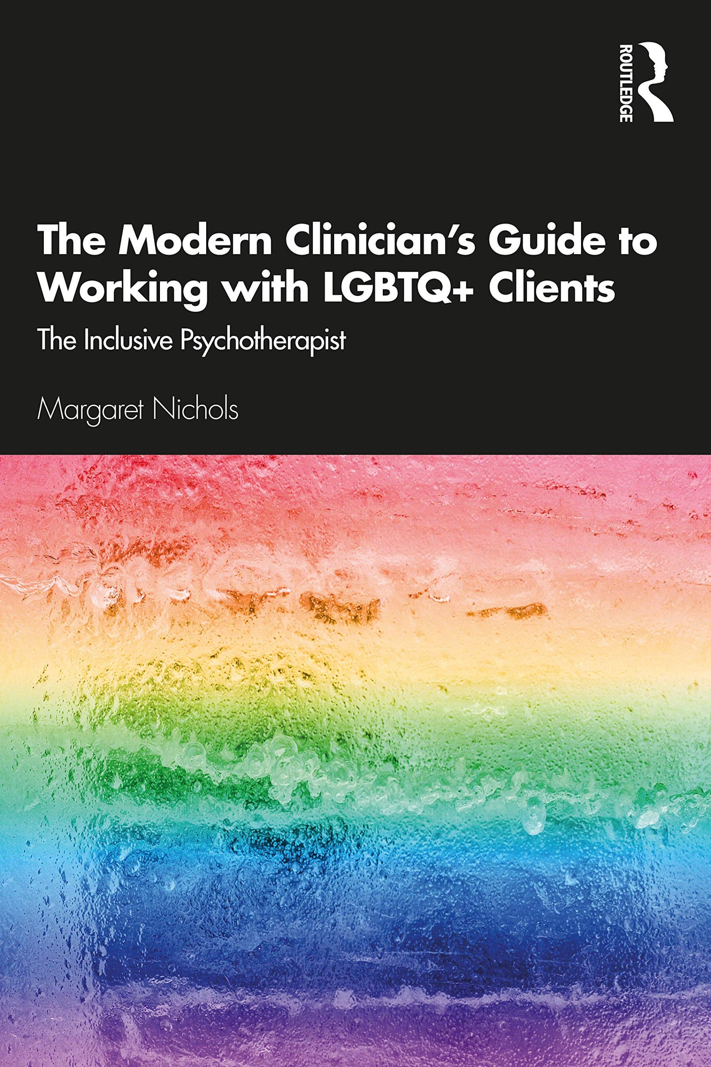 The Modern Clinician's Guide to Working with LGBTQ+ Clients: The Inclusive Psychotherapist