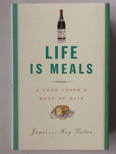 Life Is Meals: A Food Lovers Book of Days
