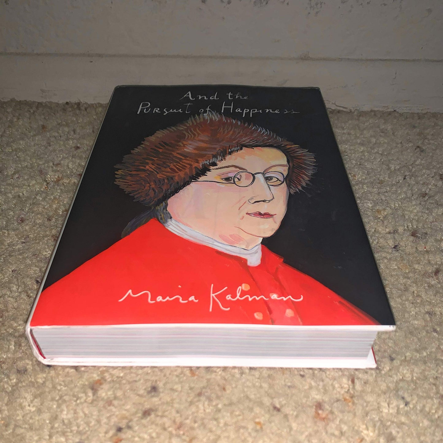 And the Pursuit of Happiness by Maira Kalman