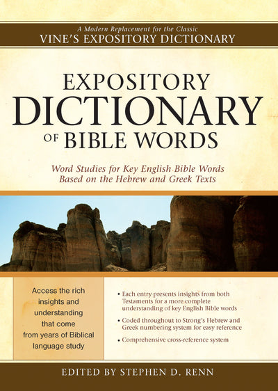 Expository Dictionary of Bible Words: Word Studies for Key E