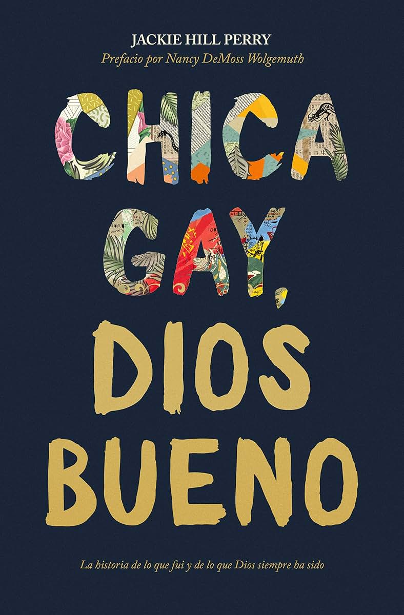 Chica gay, Dios bueno: La historia de lo que fui y de lo que Dios siempre ha sido (Spanish Edition)