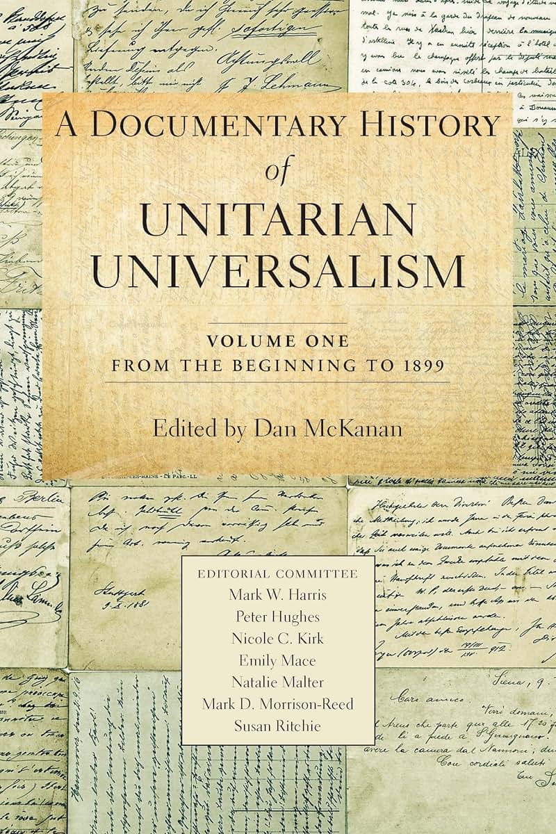 A Documentary History of Unitarian Universalism, Volume 1: From the Beginning to 1899