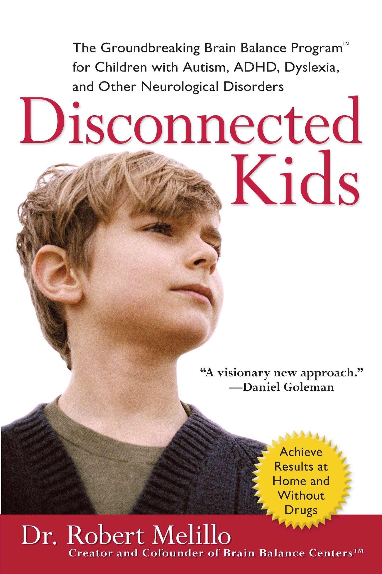 Disconnected Kids: The Groundbreaking Brain Balance Program
