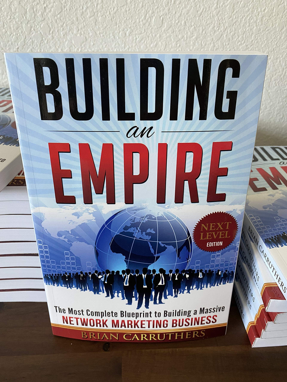 Building an Empire:The Most Complete Blueprint to Building a Massive Network Marketing Business