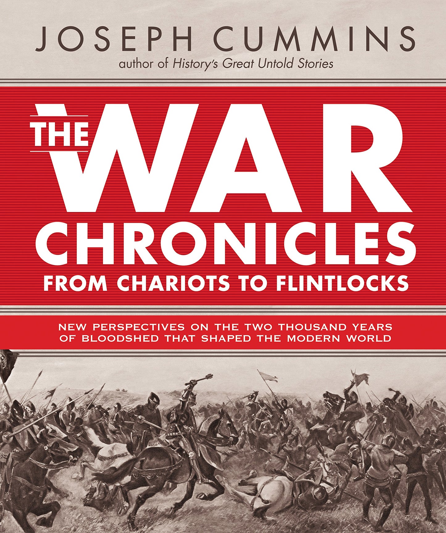 The War Chronicles: From Chariots to Flintlocks: From Chariots to Flintlocks