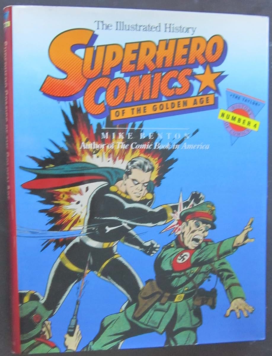 Superhero Comics of the Golden Age: The Illustrated History (Taylor History of Comics, Vol 4)