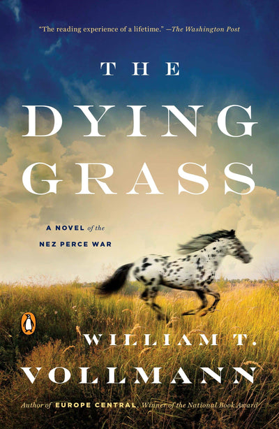 The Dying Grass: A Novel of the Nez Perce War (Seven Dreams: