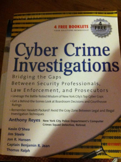 Cyber Crime Investigations: Bridging the Gaps Between Security Professionals, Law Enforcement, and Prosecutors