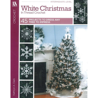 White Christmas in Thread Crochet-47 Designs include Garlands, Tree Toppers, Skirts, and Ornaments.