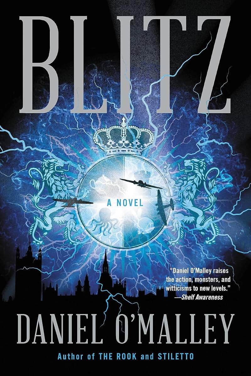 Blitz: A Novel (The Rook Files, 3) by Daniel O'Malley