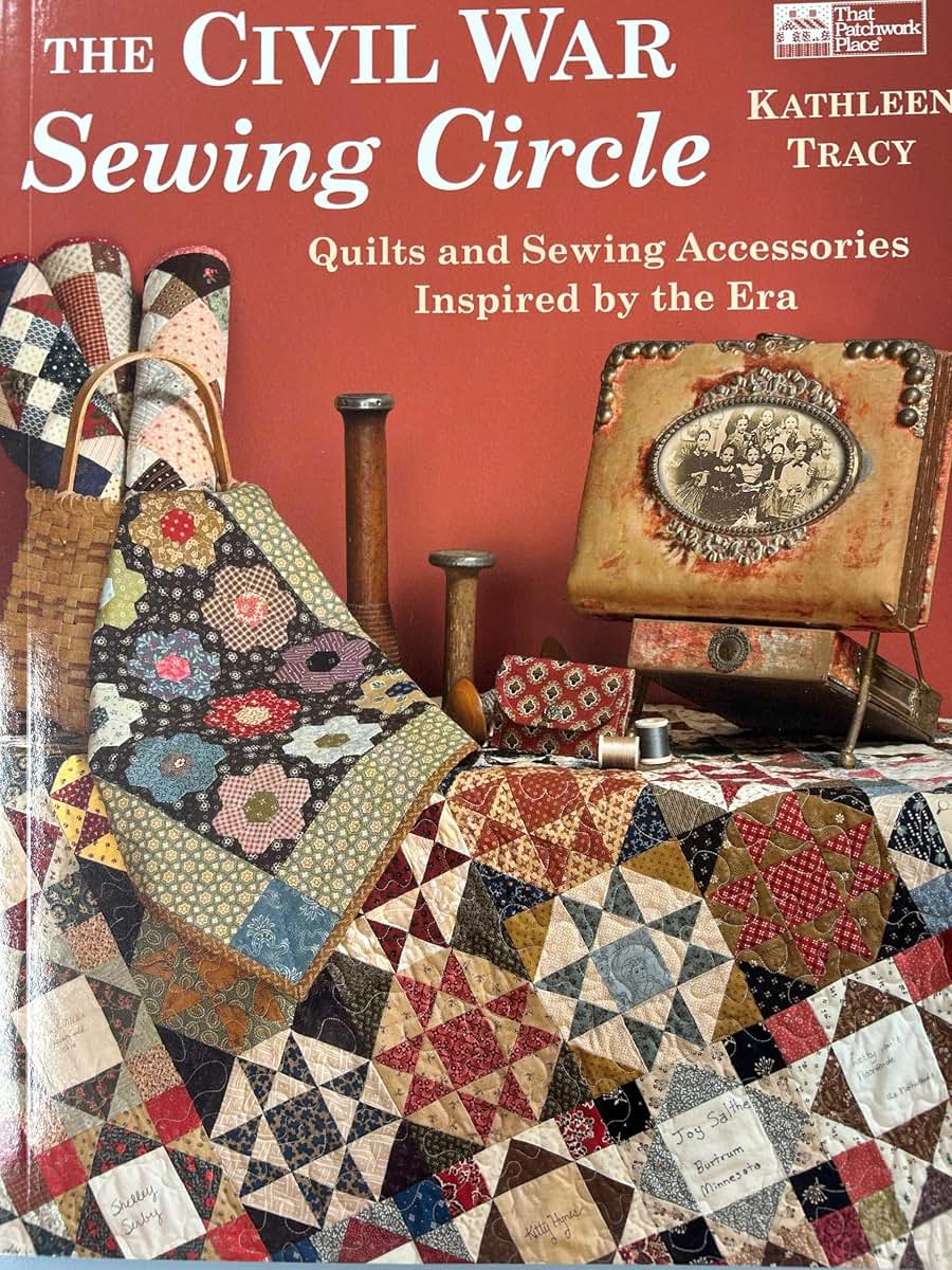 The Civil War Sewing Circle: Quilts and Sewing Accessories Inspired by the Era