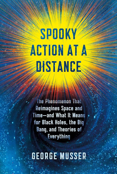 Spooky Action at a Distance: The Phenomenon That Reimagines