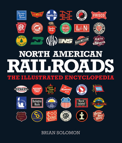 North American Railroads: The Illustrated Encyclopedia