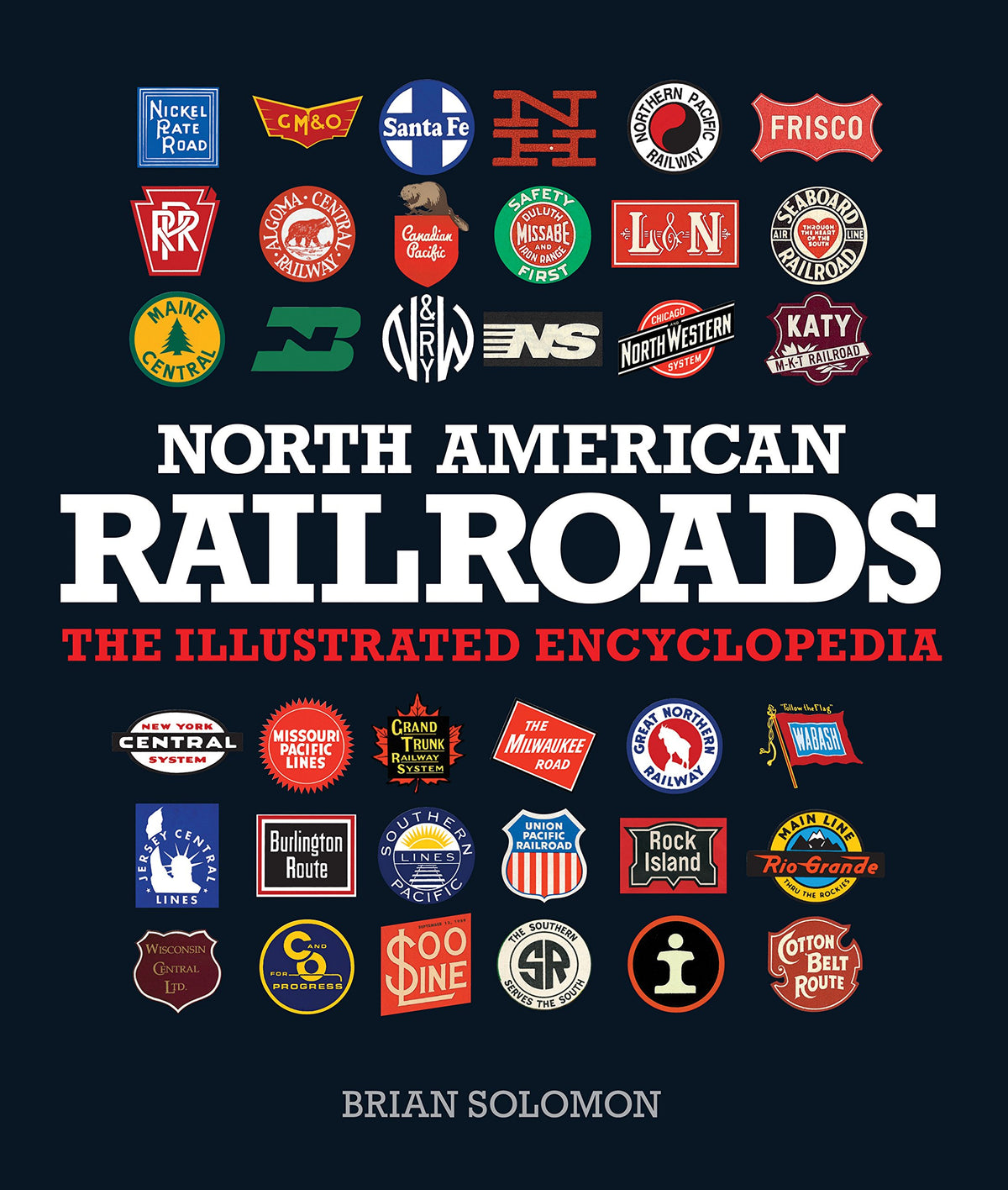 North American Railroads: The Illustrated Encyclopedia