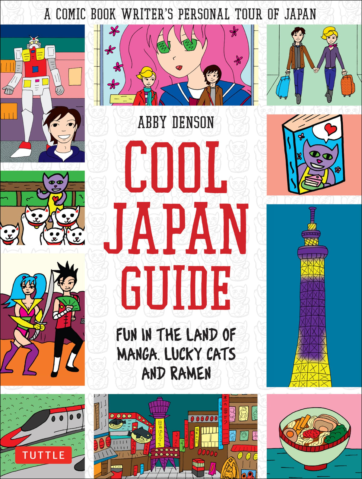 Cool Japan Guide: Fun in the Land of Manga, Lucky Cats and Ramen (Cool Guides)