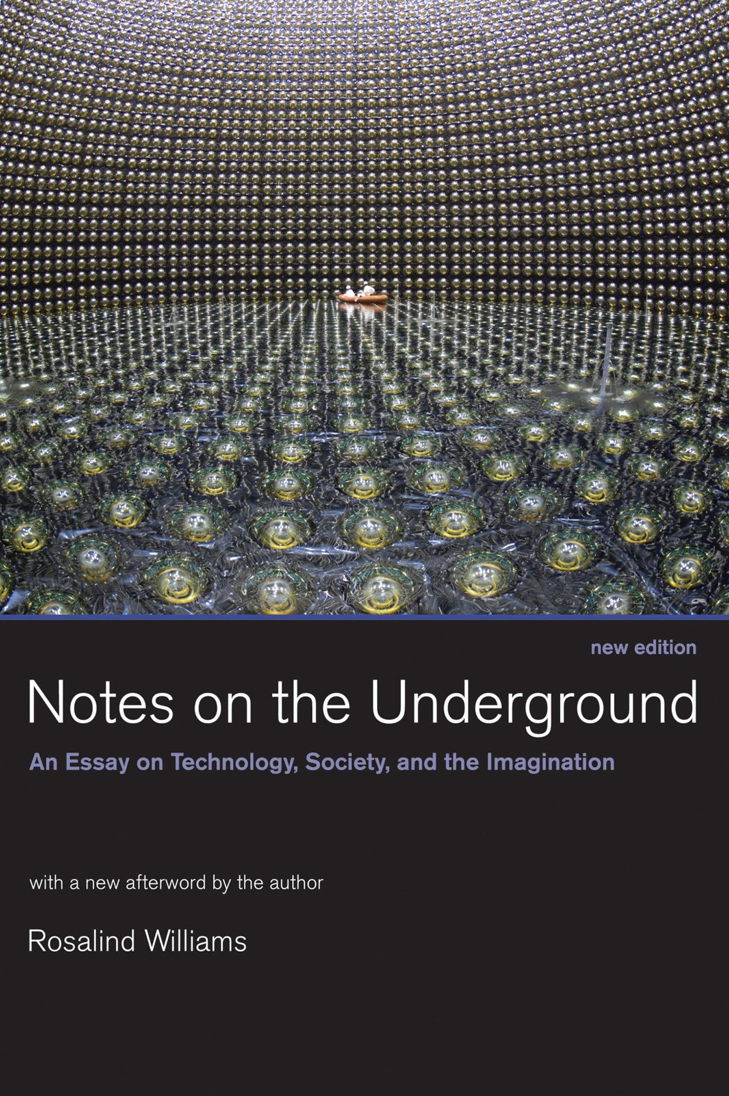 Notes on the Underground, new edition: An Essay on Technolog