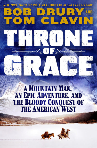 Throne of Grace: A Mountain Man, an Epic Adventure, and the