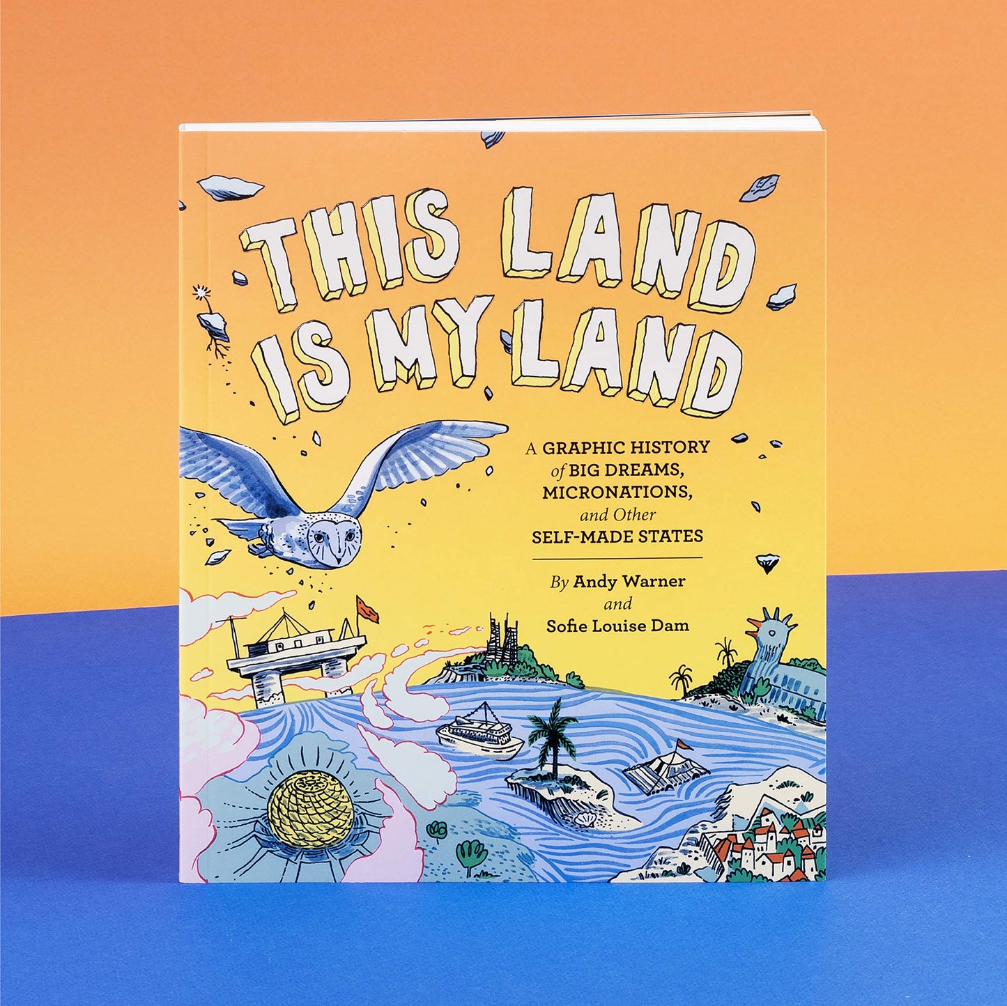 This Land is My Land: A Graphic History of Big Dreams, Micronations, and Other Self-Made States (Graphic Novel, World History Books, Nonfiction Graphic Novels)