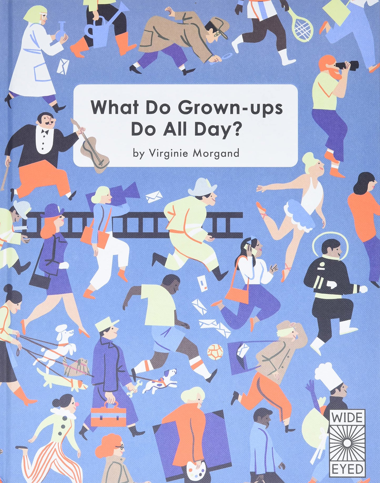 What Do Grown-ups Do All Day? by Virginie Morgand
