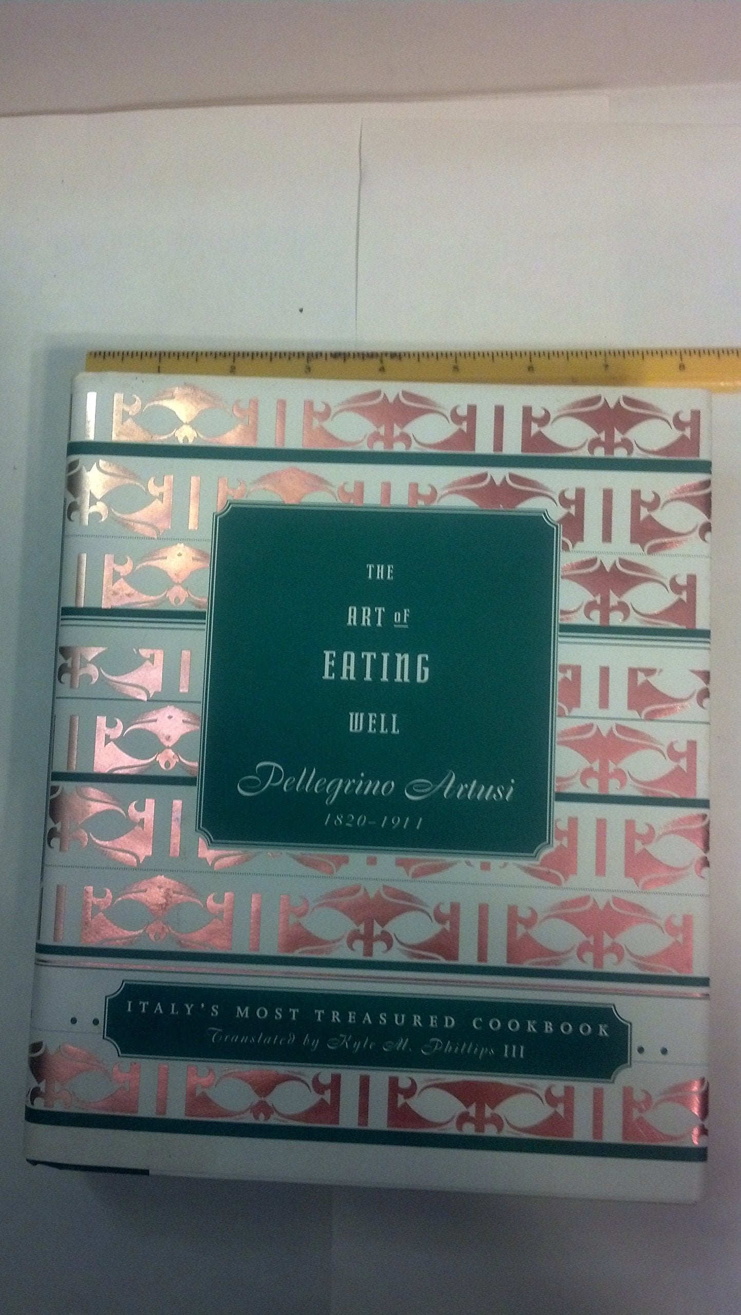 The Art of Eating Well: An Italian Cookbook by Artusi, Pelle