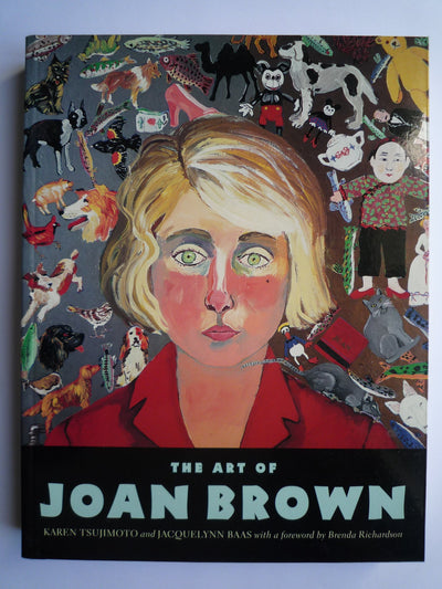 The Art of Joan Brown by Tsujimoto, Karen