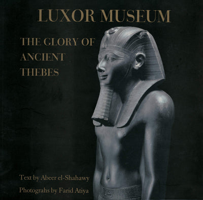 Luxor Museum: The Glory of Ancient Thebes