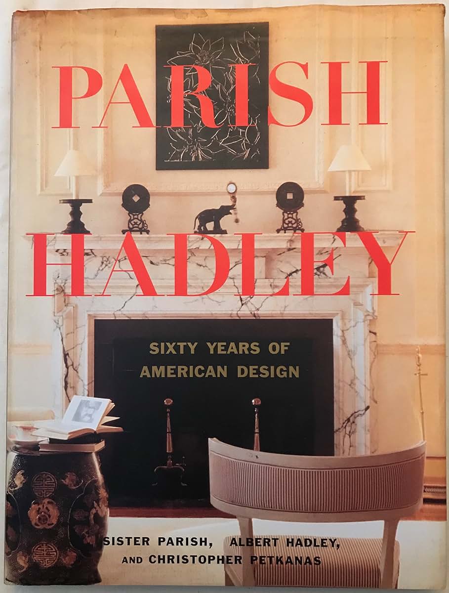 Parish-Hadley: Sixty Years of American Design by Christopher