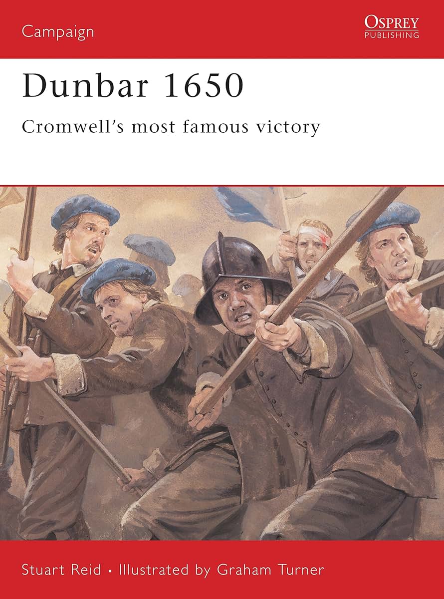 Dunbar 1650: Cromwells most famous victory (Campaign, 142)