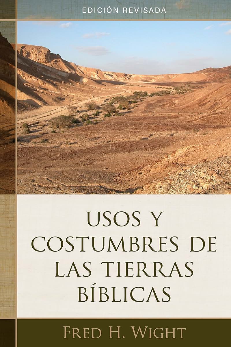 Usos y costumbres de las tierras bblicas: Edicin revisada (Spanish Edition)