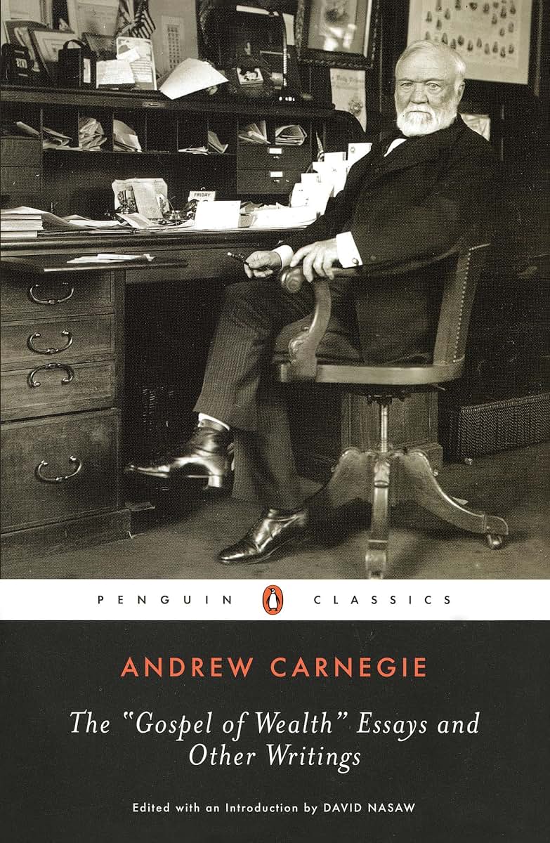 The Gospel of Wealth Essays and Other Writings (Penguin Classics)