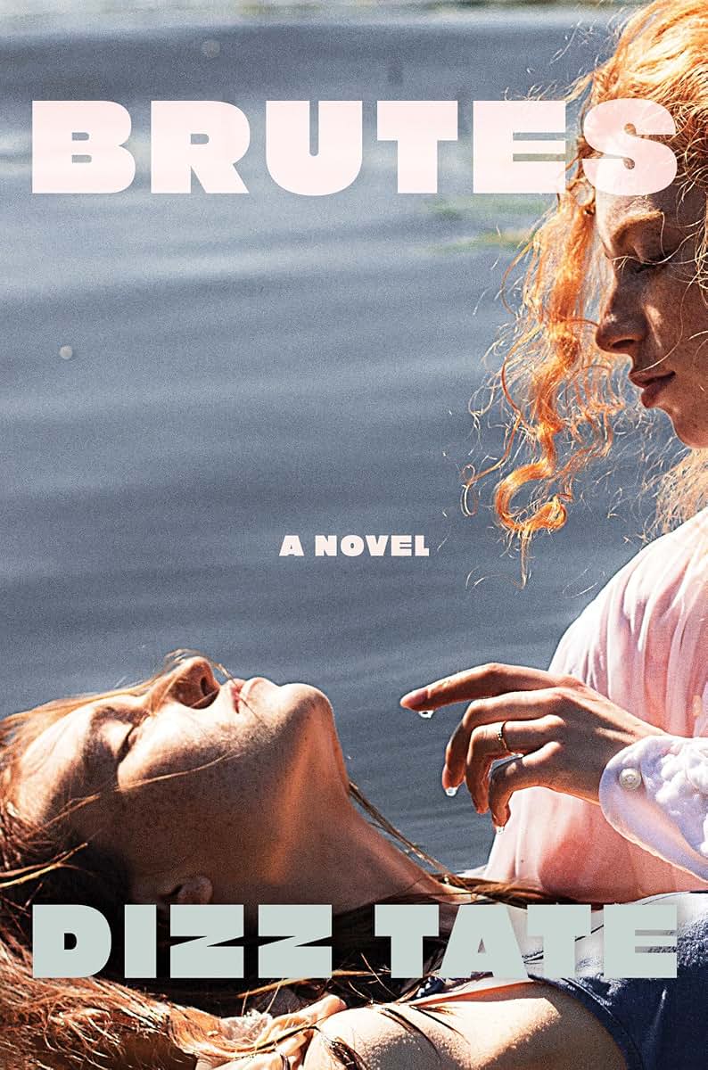 Brutes: A Novel by Tate, Dizz