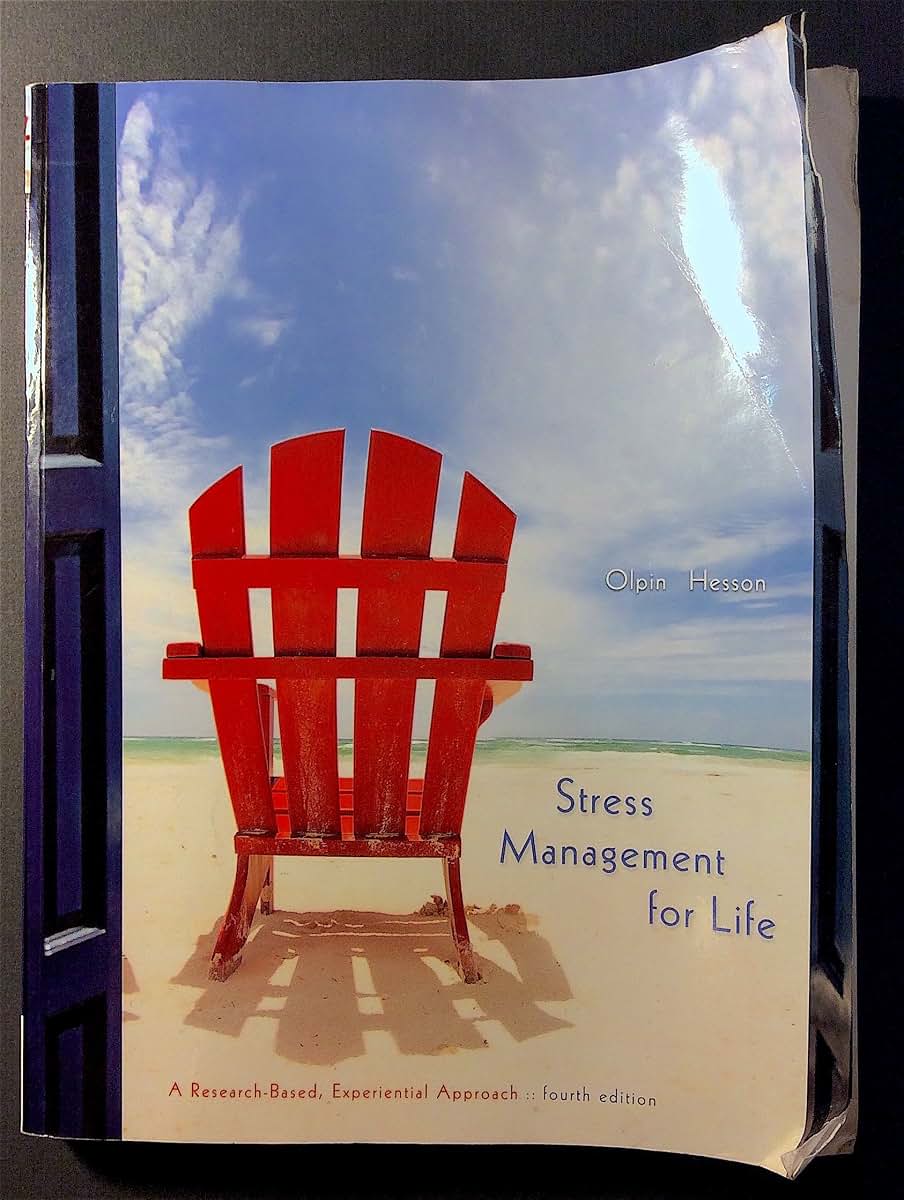Stress Management for Life: A Research-Based Experiential Approach