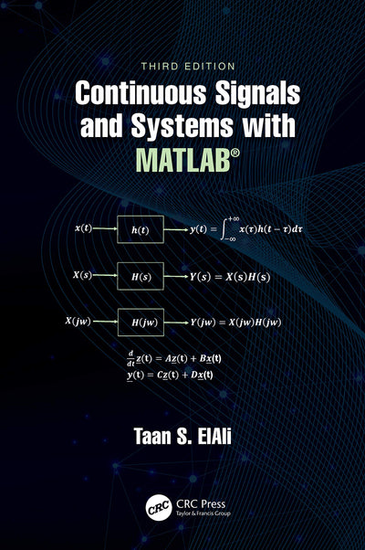 Continuous Signals and Systems with MATLAB (Electrical Engineering Textbook Series)
