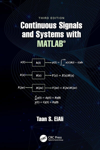 Continuous Signals and Systems with MATLAB (Electrical Engineering Textbook Series)