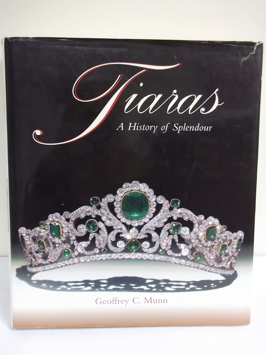 Tiaras - A History of Splendour by Geoffrey C. Munn