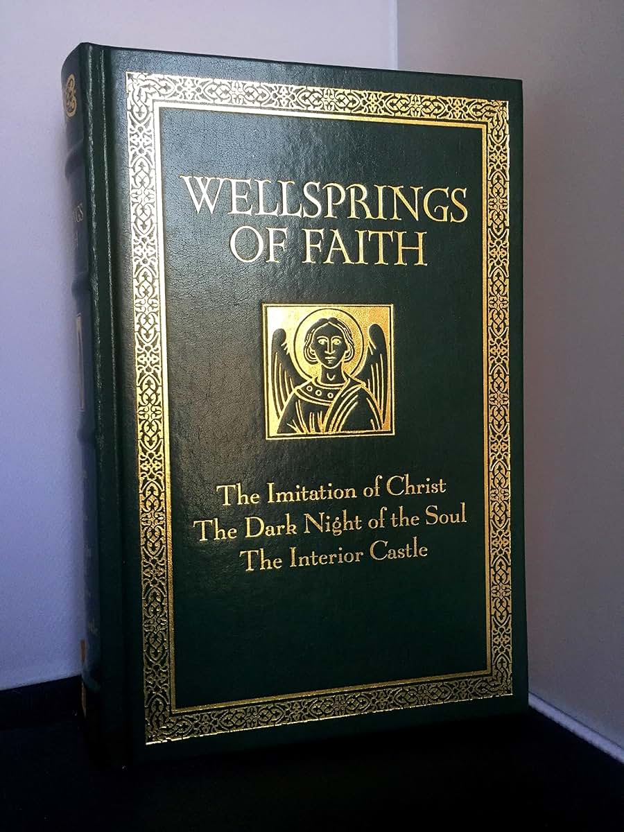 Wellsprings of Faith: The Imitation of Christ / The Dark Night of the Soul / The Interior Castle