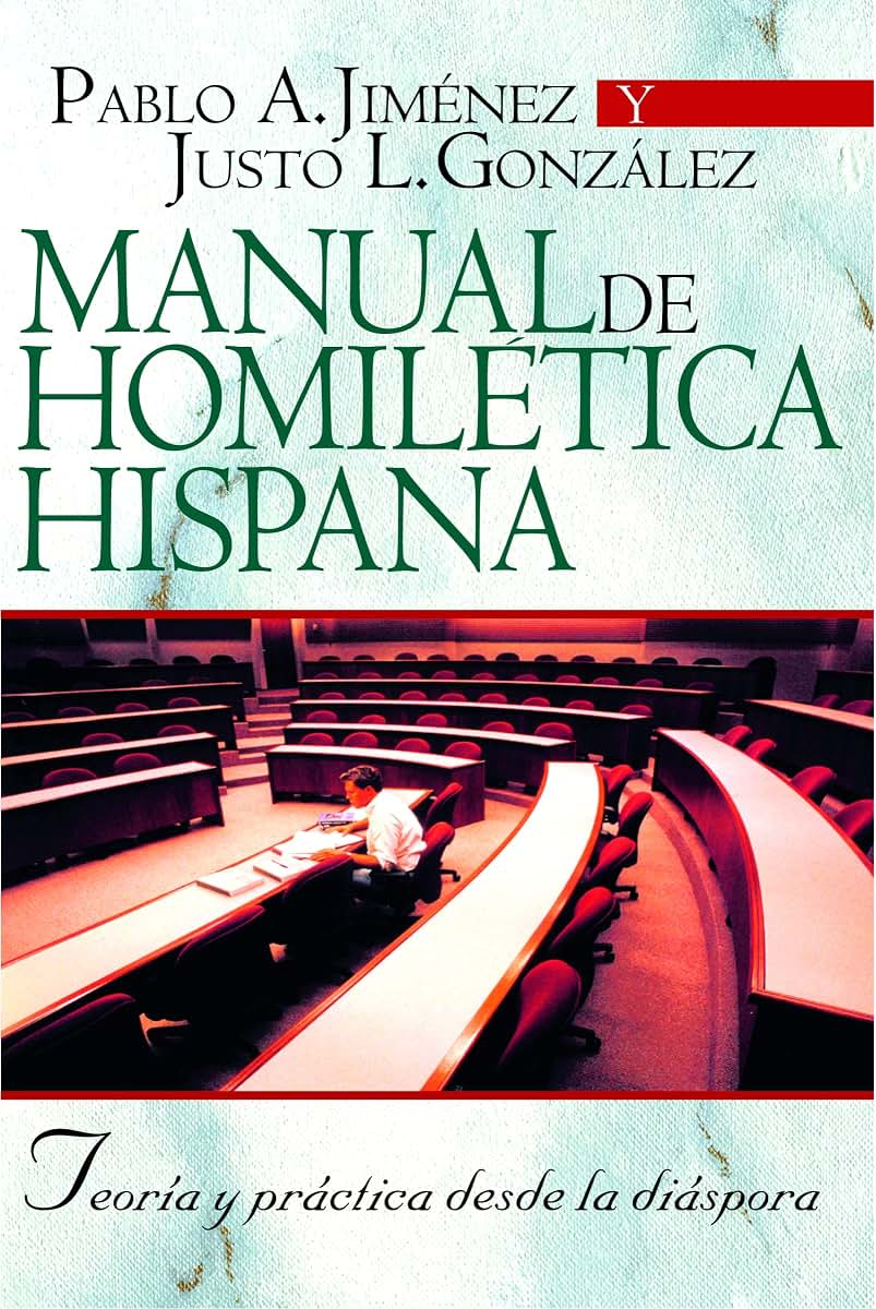 Manual de homiletica hispana: teoria y practica desde la diaspora (Spanish Edition)