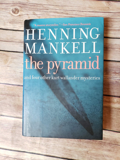 Pyramid: And Four Other Kurt Wallander Mysteries by Mankell,
