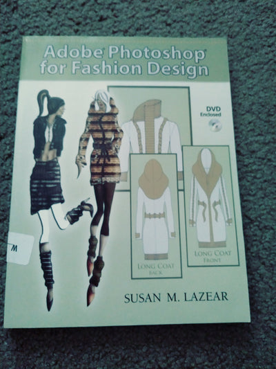 Adobe Photoshop for Fashion Design by Susan Lazear