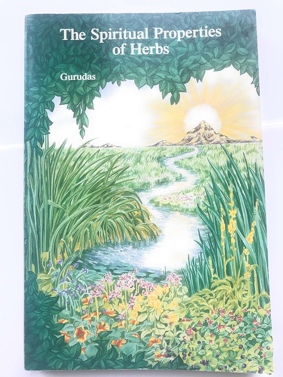 Spiritual Properties of Herbs by Gurudas (New)