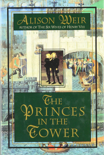 The Princes in the Tower by Weir, Alison