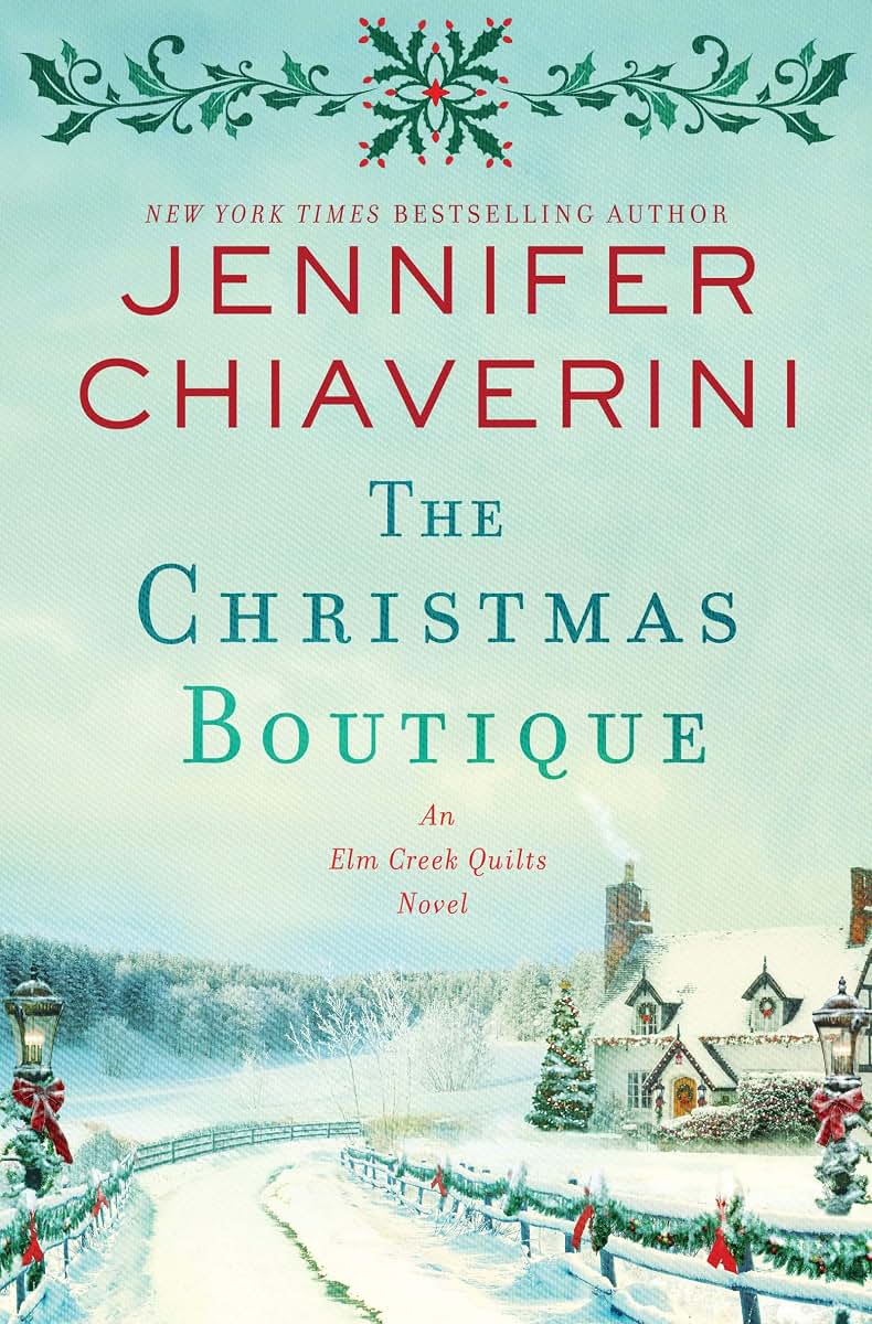 The Christmas Boutique: An Elm Creek Quilts Novel (The Elm C