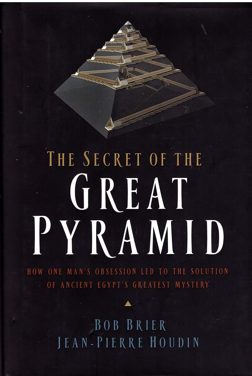 The Secret of the Great Pyramid: How One Man's Obsession Led