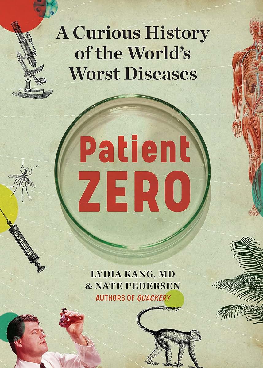 Patient Zero: A Curious History of the World's Worst Diseases