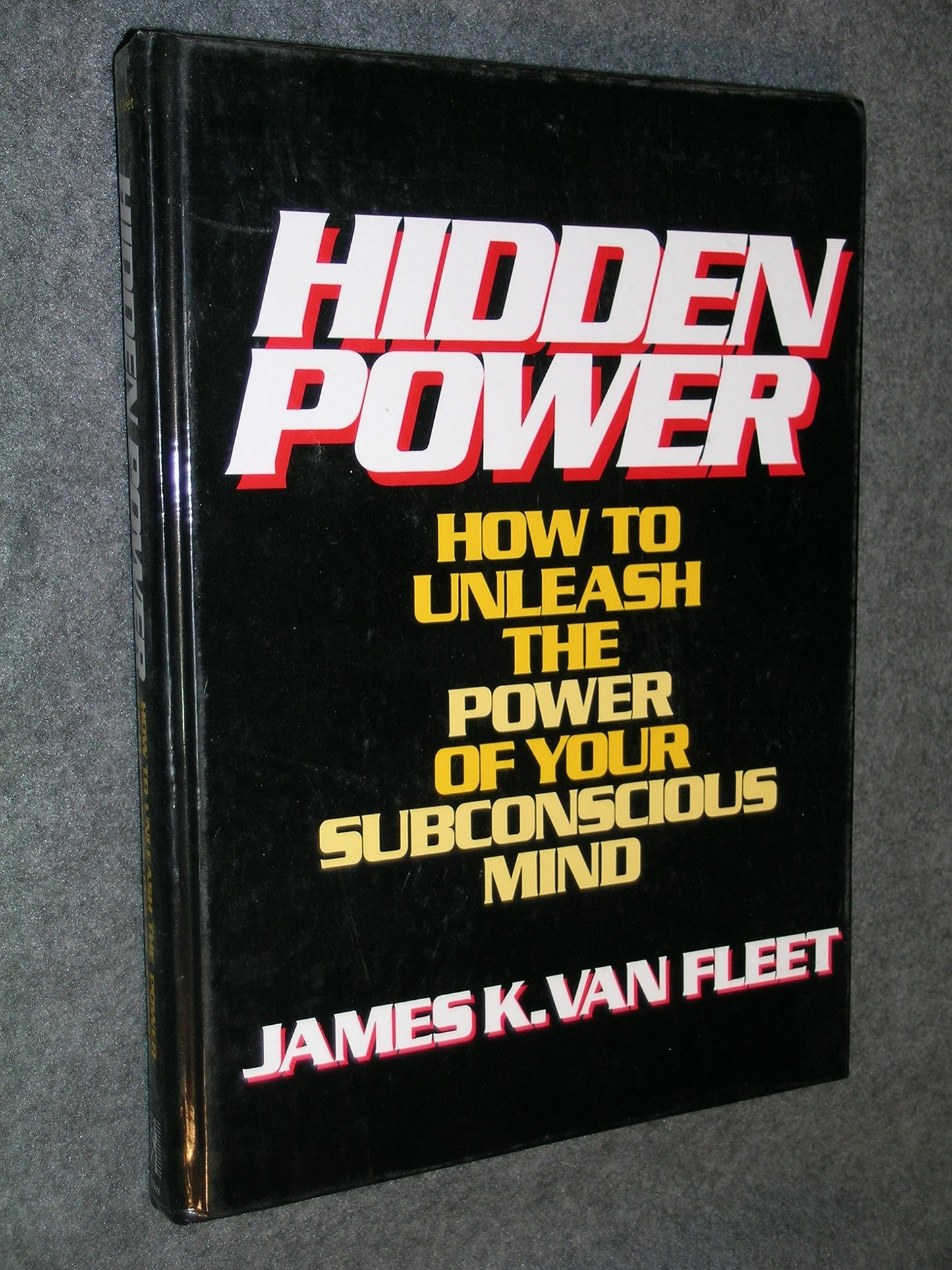 Hidden Power: How to Unleash the Power of Your Subconscious Mind