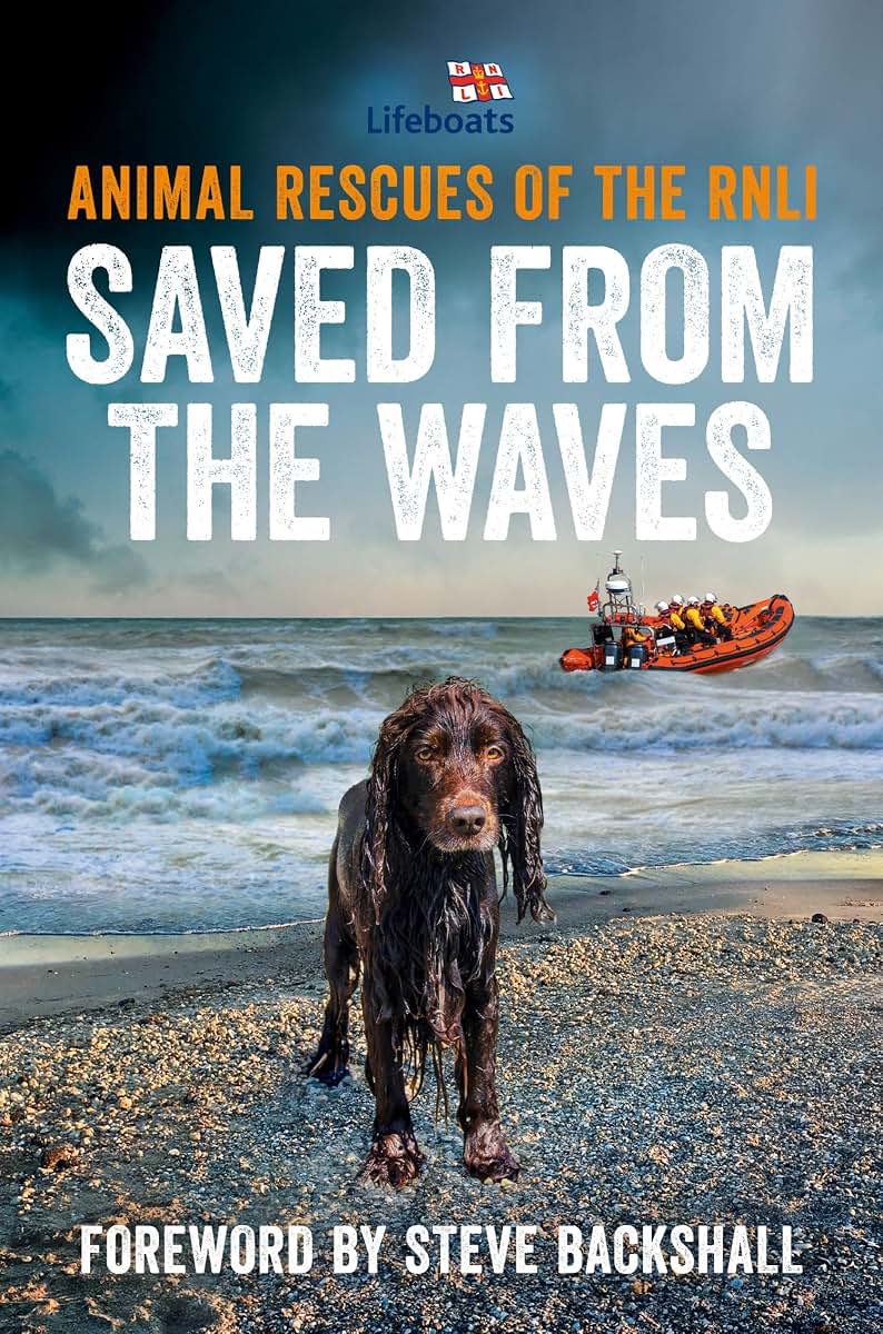 Saved from the Waves: The perfect gift book for animal lovers from the RNLI